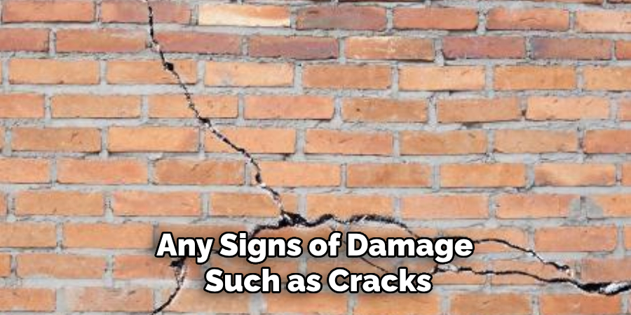 Any Signs of Damage Such as Cracks