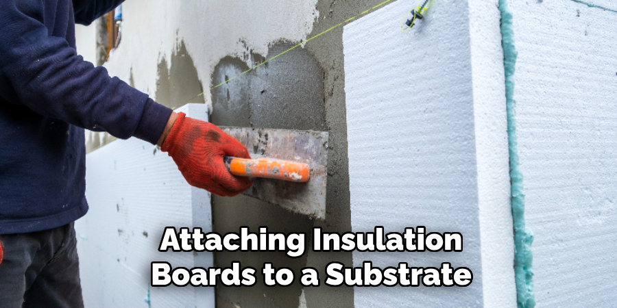 Attaching Insulation Boards to a Substrate