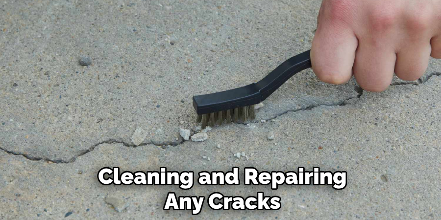 Cleaning and Repairing Any Cracks