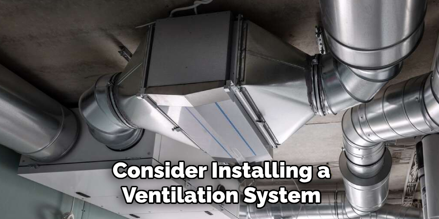 Consider Installing a Ventilation System