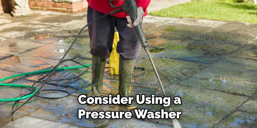 Consider Using a Pressure Washer