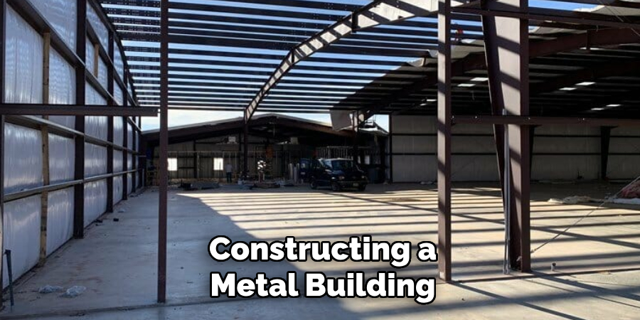 Constructing a Metal Building