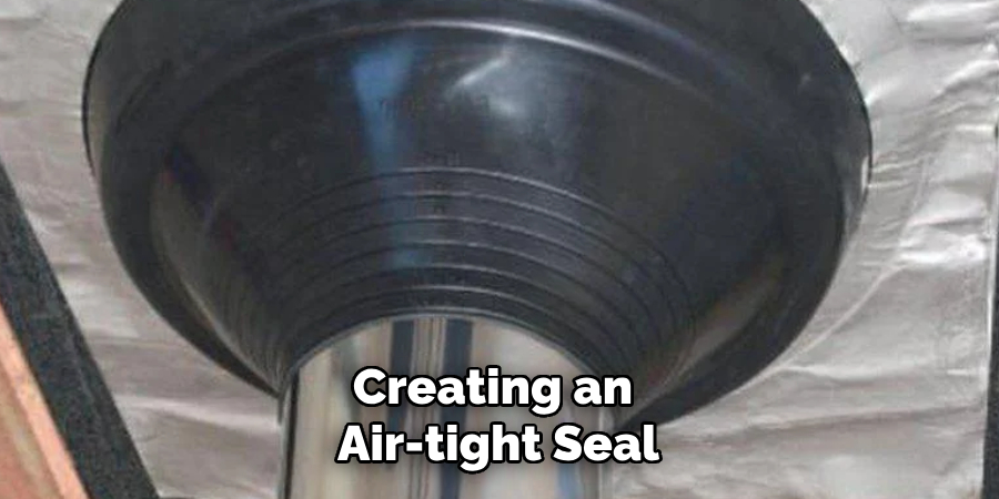 Creating an Air-tight Seal