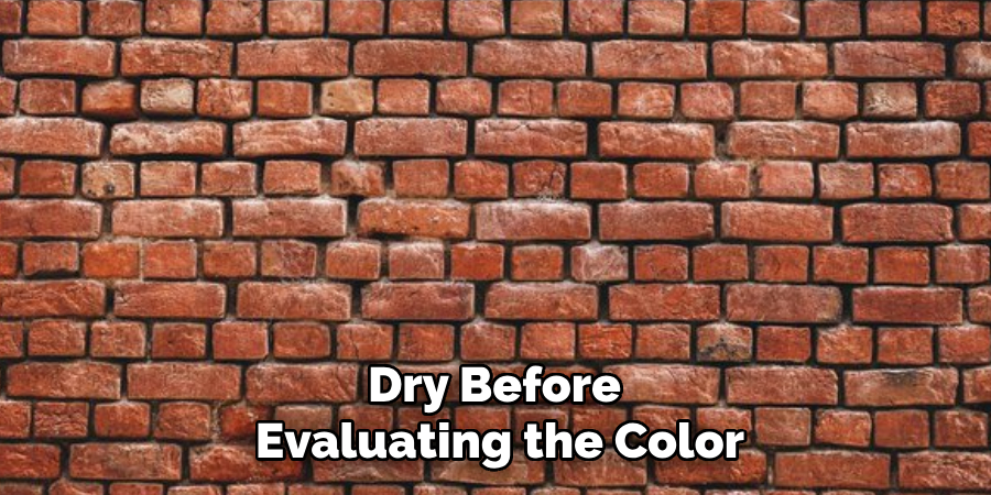 Dry Before Evaluating the Color