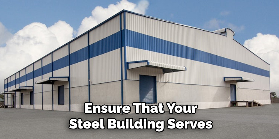 Ensure That Your Steel Building Serves