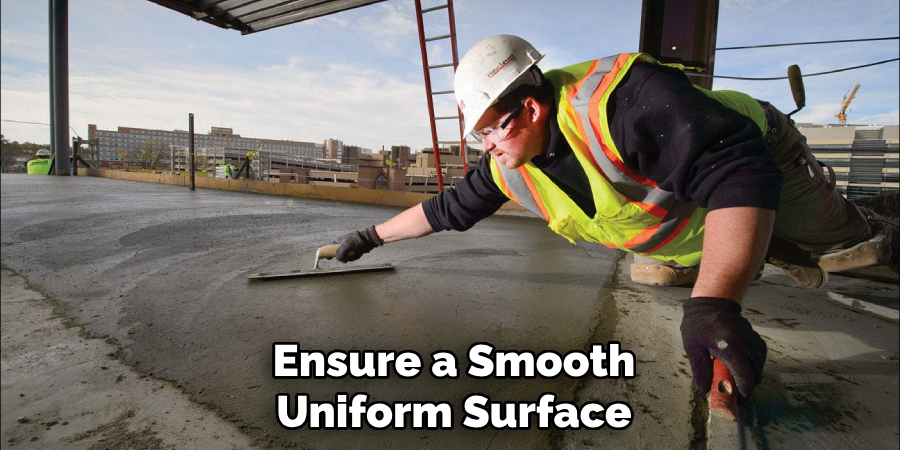 Ensure a Smooth Uniform Surface