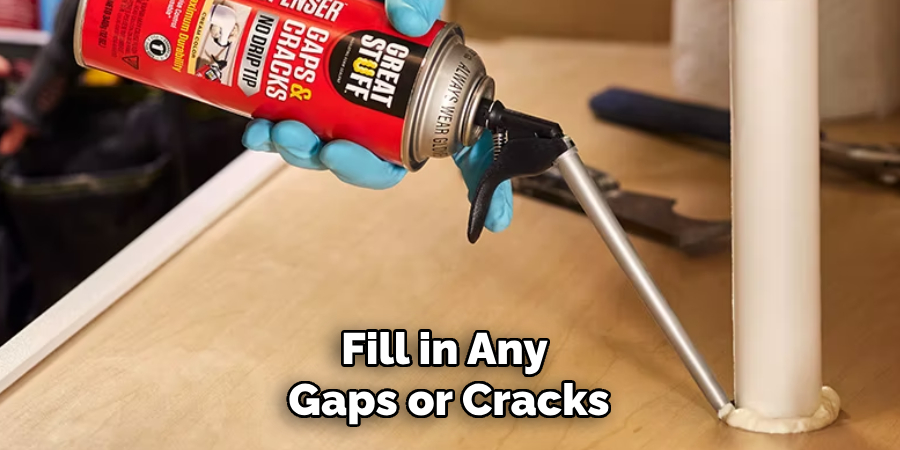 Fill in Any Gaps or Cracks