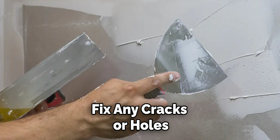 Fix Any Cracks or Holes