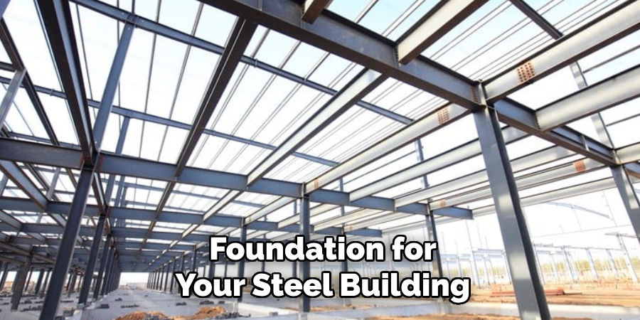 Foundation for Your Steel Building