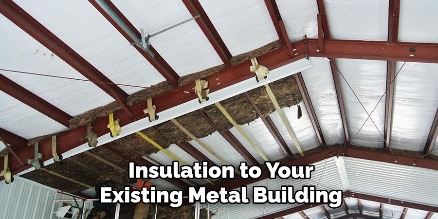 Insulation to Your Existing Metal Building