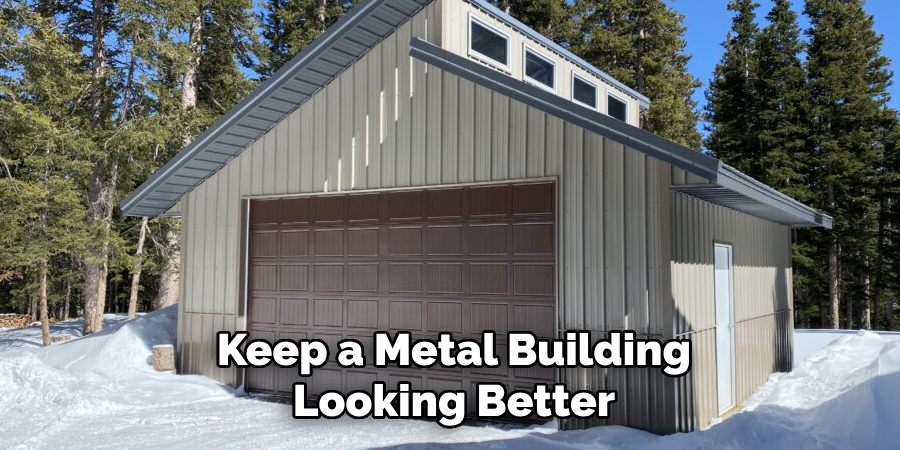 Keep a Metal Building Looking Better