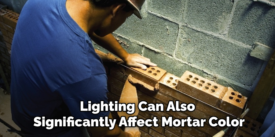 Lighting Can Also Significantly Affect Mortar Color