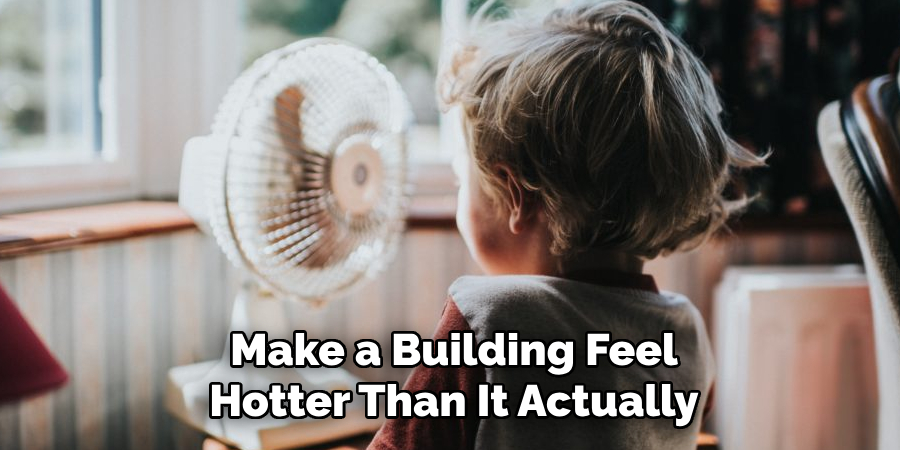 Make a Building Feel Hotter Than It Actually