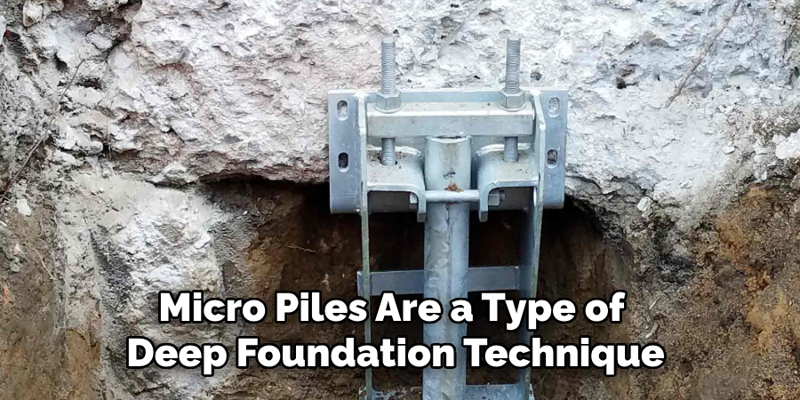 Micro Piles Are a Type of Deep Foundation Technique