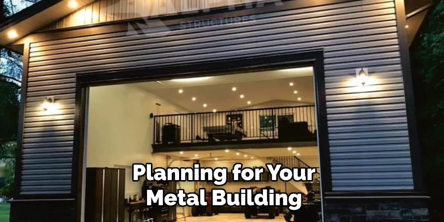 Planning for Your Metal Building