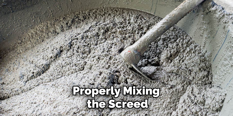 Properly Mixing the Screed