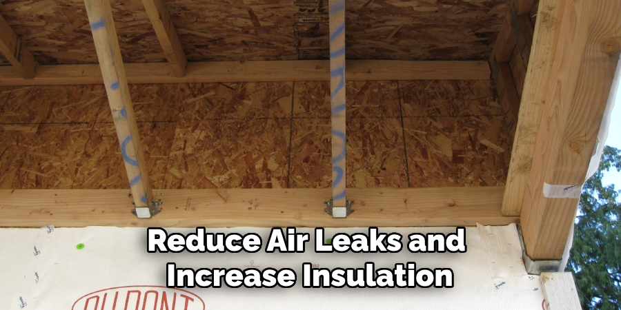 Reduce Air Leaks and Increase Insulation