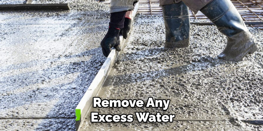 Remove Any Excess Water