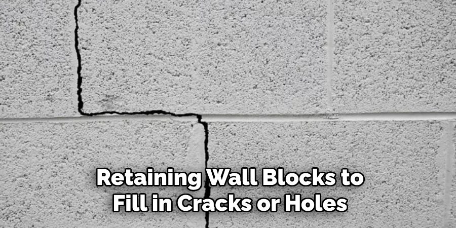 Retaining Wall Blocks to Fill in Cracks or Holes