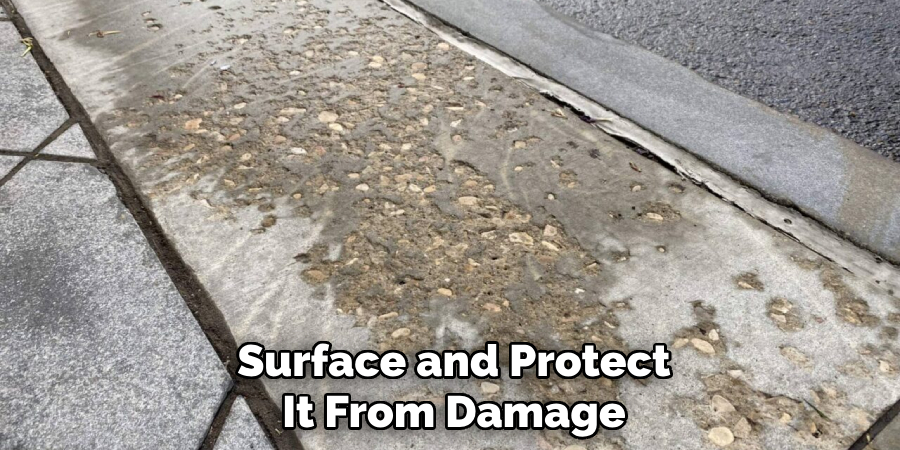 Surface and Protect It From Damage