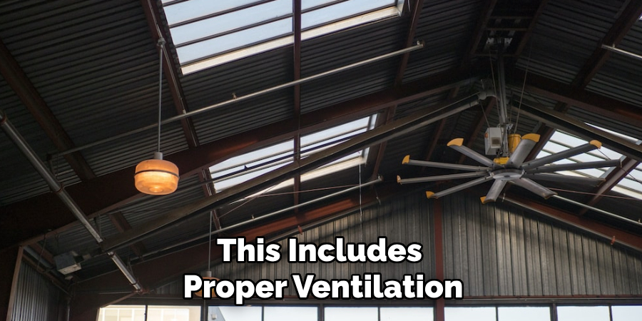 This Includes Proper Ventilation