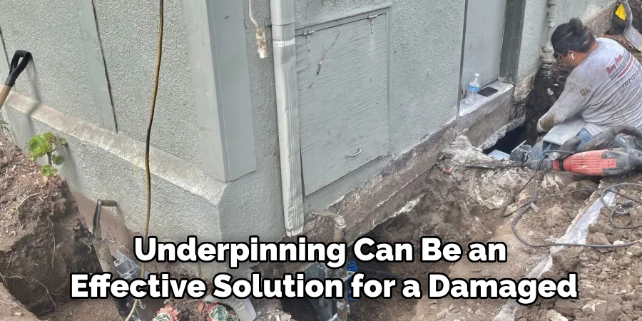 Underpinning Can Be an Effective Solution for a Damaged