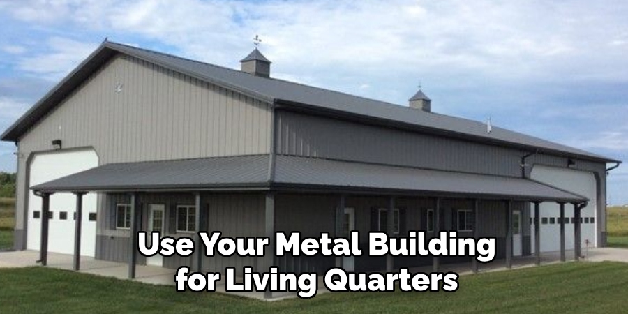 Use Your Metal Building for Living Quarters