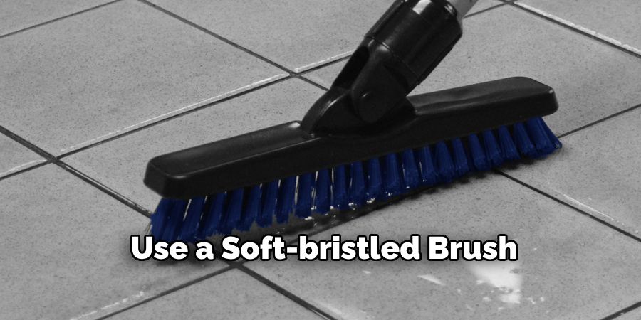 Use a Soft-bristled Brush