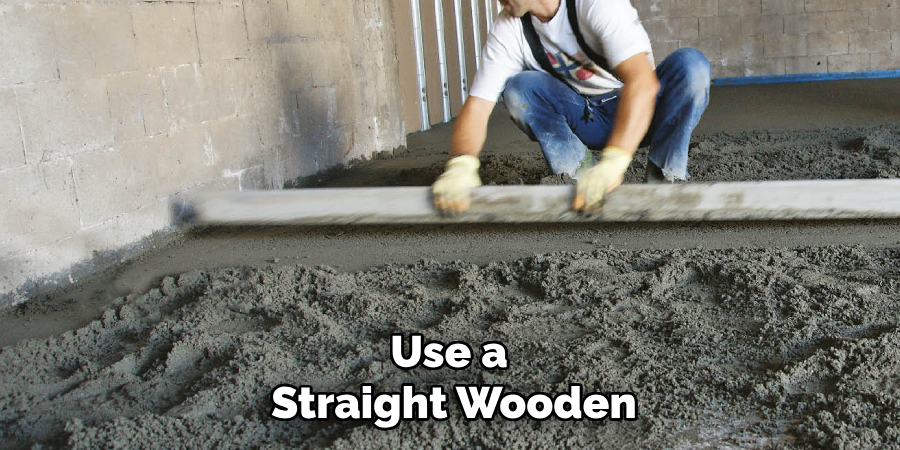 Use a Straight Wooden