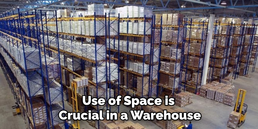 Use of Space is Crucial in a Warehouse