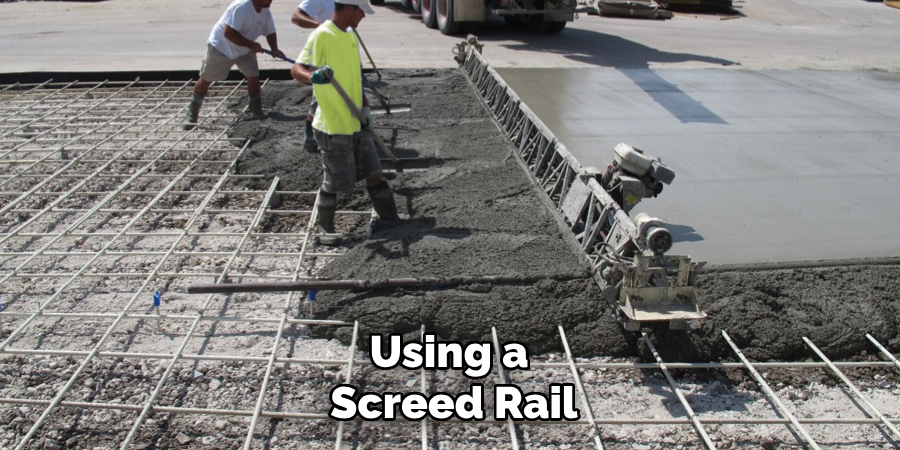 Using a Screed Rail