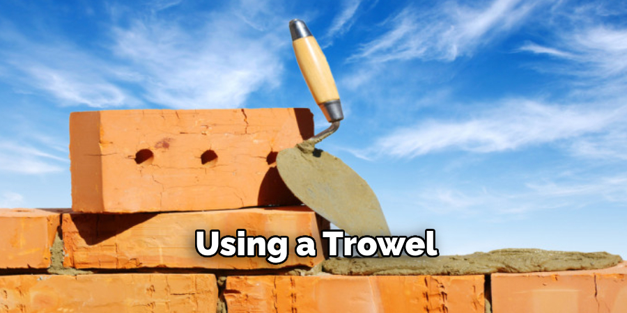 Using a Trowel