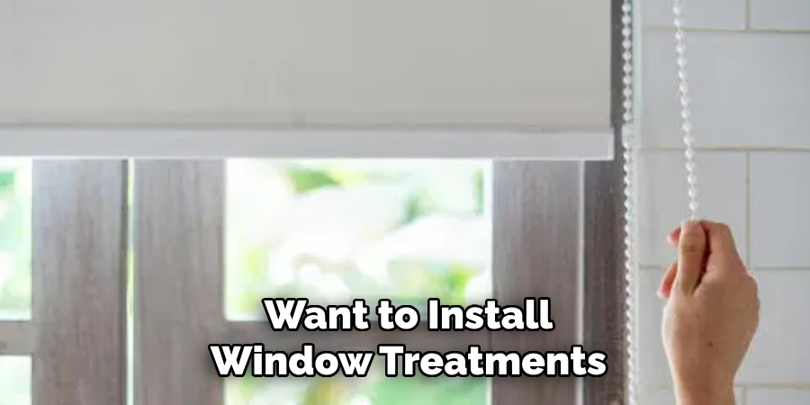 Want to Install Window Treatments