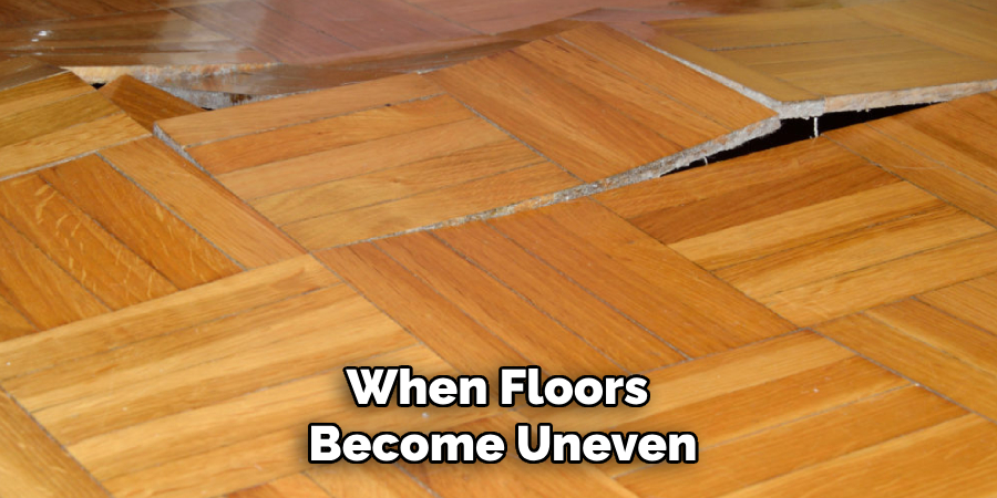 When Floors Become Uneven