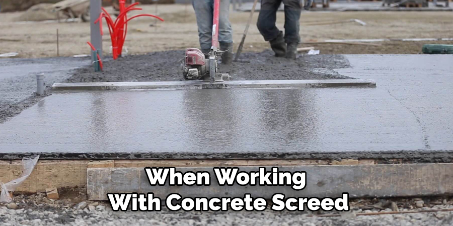 When Working With Concrete Screed