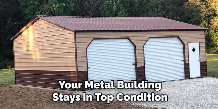 Your Metal Building Stays in Top Condition