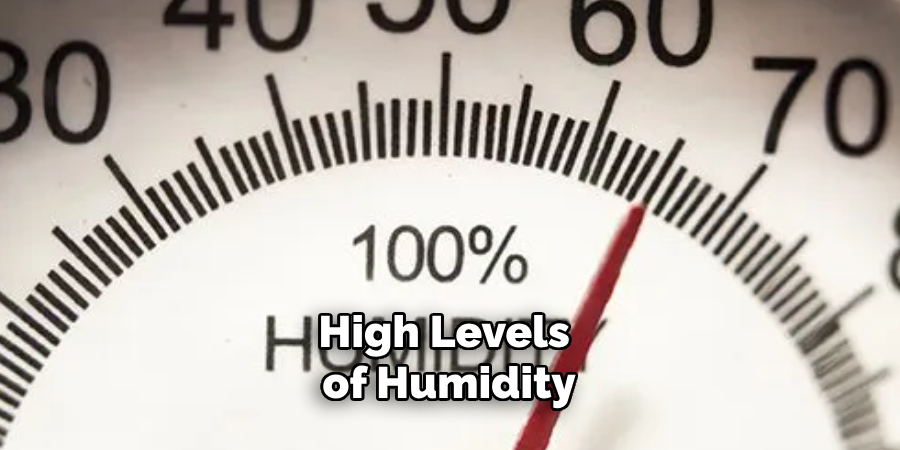 High Levels of Humidity