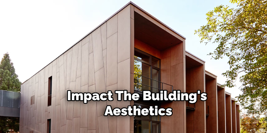 Impact the Building's Aesthetics