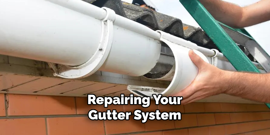  Repairing Your Gutter System