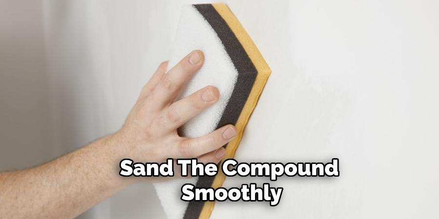 Sand the Compound Smoothly