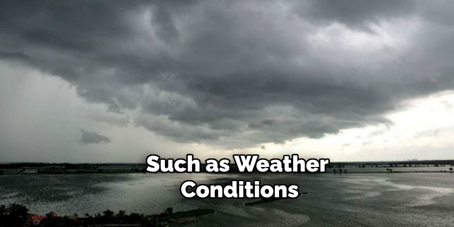Such as Weather Conditions