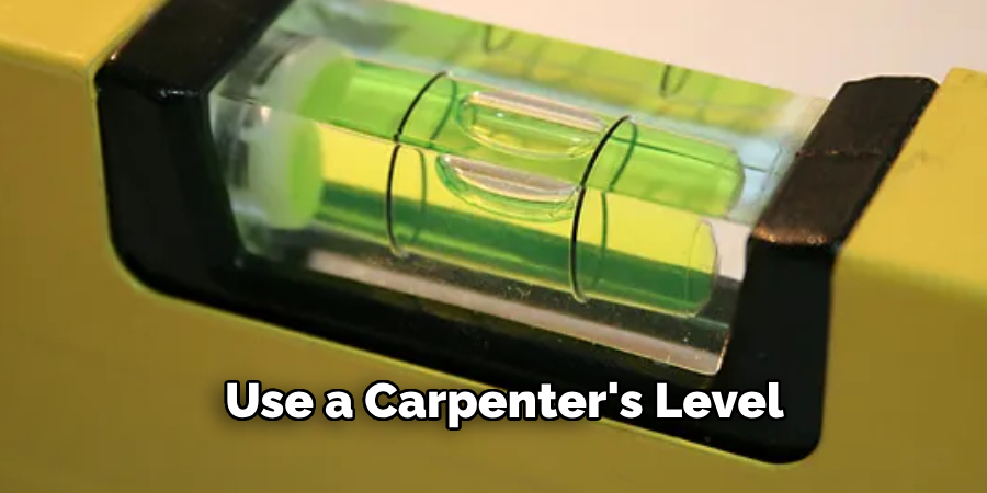 Use a Carpenter's Level