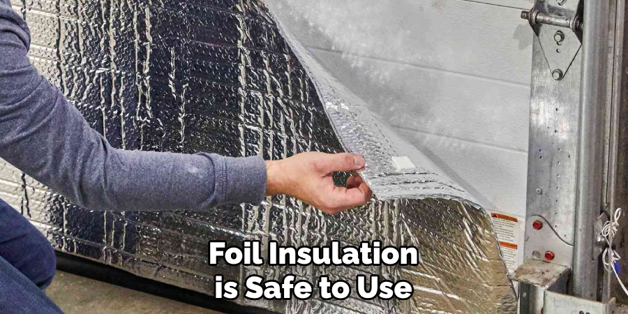 Foil Insulation is Safe to Use