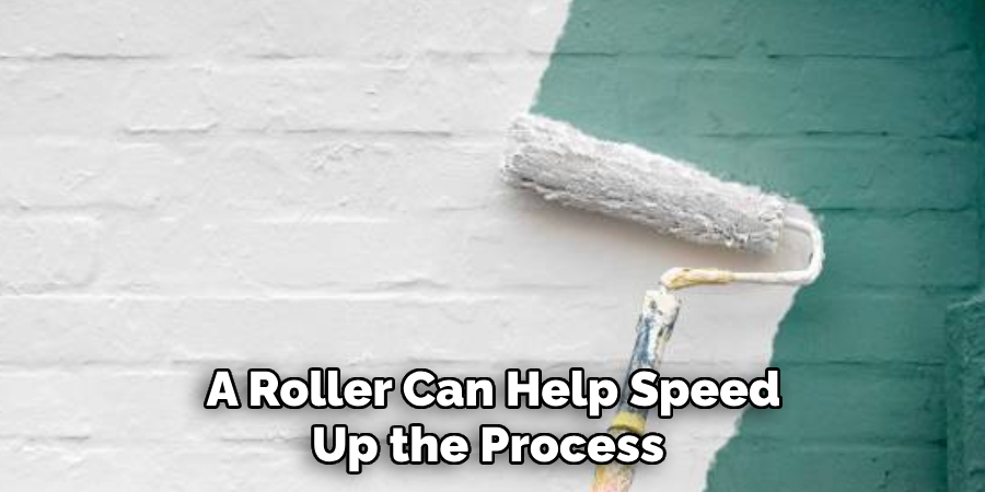 A Roller Can Help Speed Up the Process 