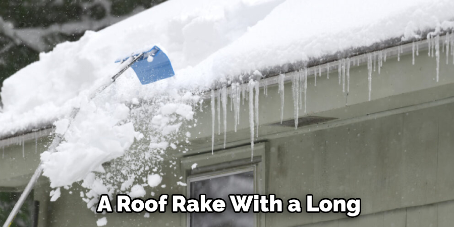 A Roof Rake With a Long