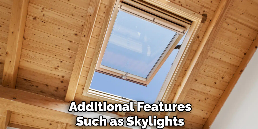 Additional Features Such as Skylights