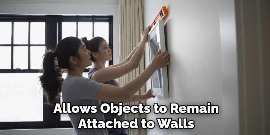 Allows Objects to Remain Attached to Walls