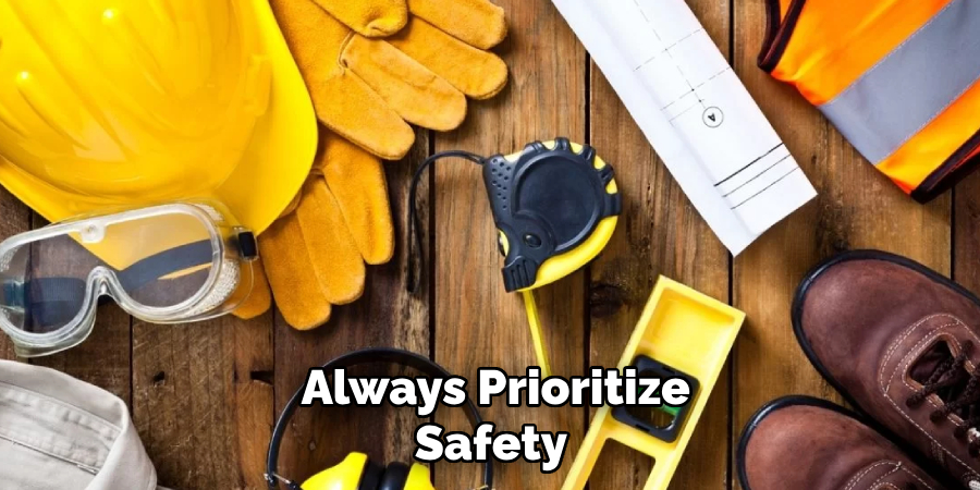  Always Prioritize Safety