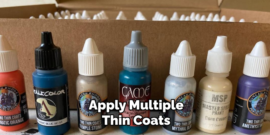 Apply Multiple Thin Coats