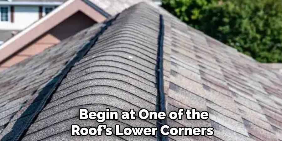 Begin at One of the Roof’s Lower Corners